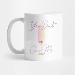 You Don't Own Me Mug